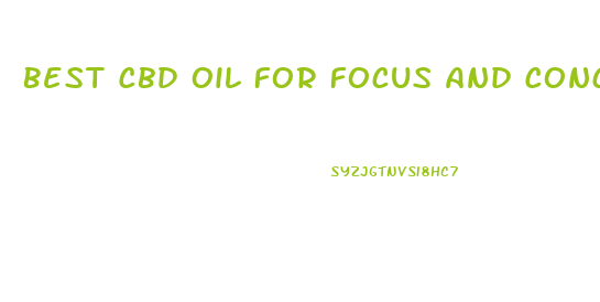 Best Cbd Oil For Focus And Concentration