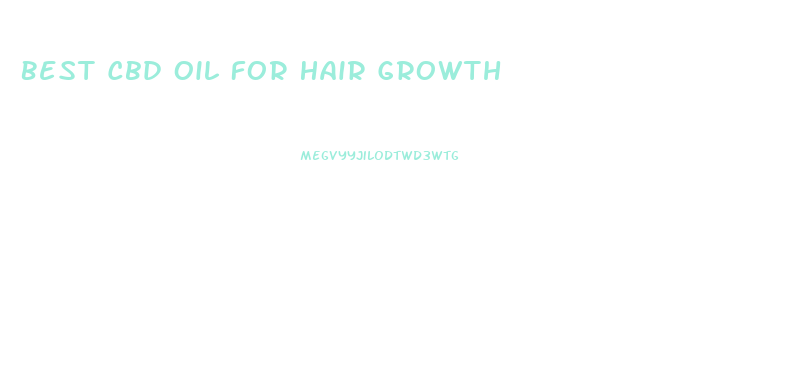 Best Cbd Oil For Hair Growth