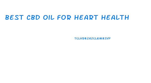 Best Cbd Oil For Heart Health
