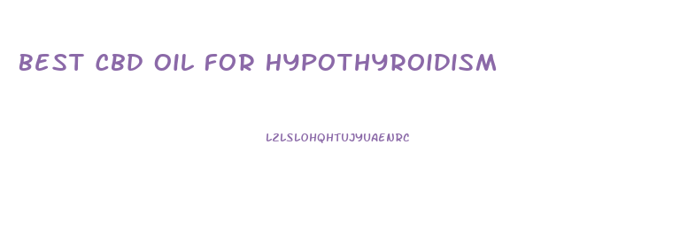 Best Cbd Oil For Hypothyroidism