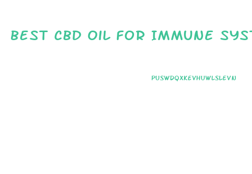 Best Cbd Oil For Immune System