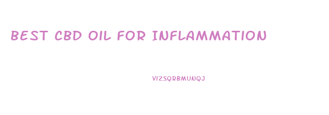 Best Cbd Oil For Inflammation