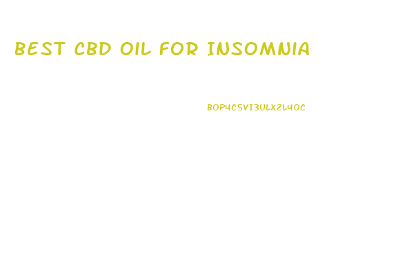 Best Cbd Oil For Insomnia