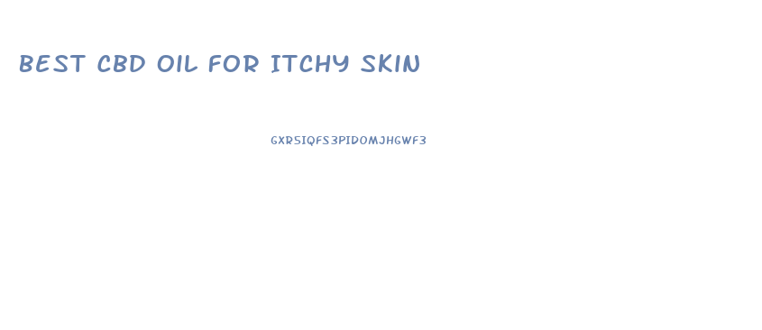 Best Cbd Oil For Itchy Skin