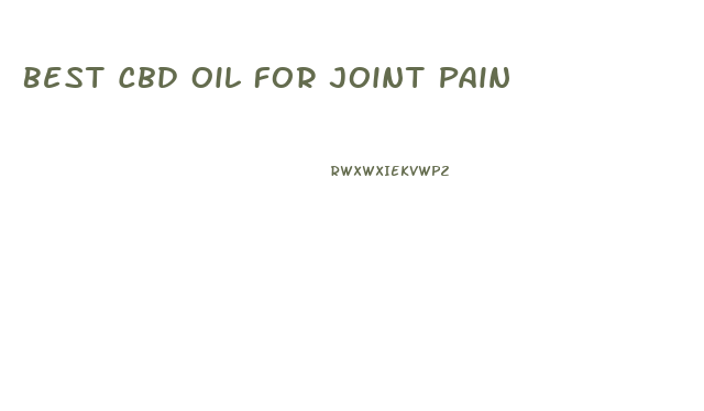 Best Cbd Oil For Joint Pain