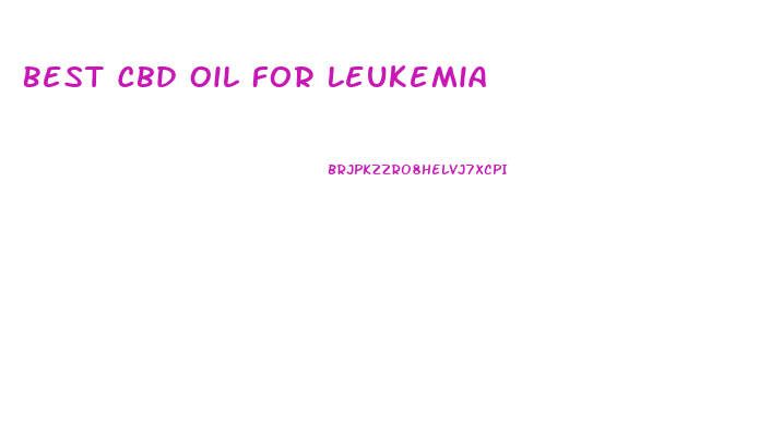 Best Cbd Oil For Leukemia