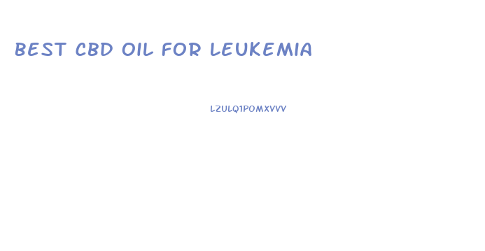 Best Cbd Oil For Leukemia