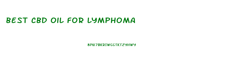 Best Cbd Oil For Lymphoma