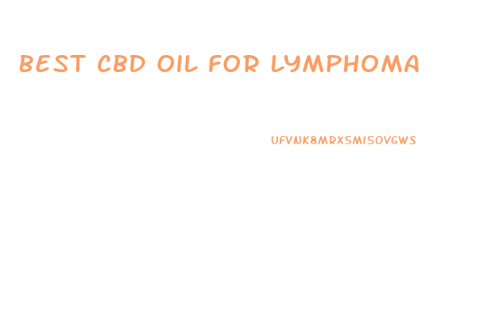 Best Cbd Oil For Lymphoma