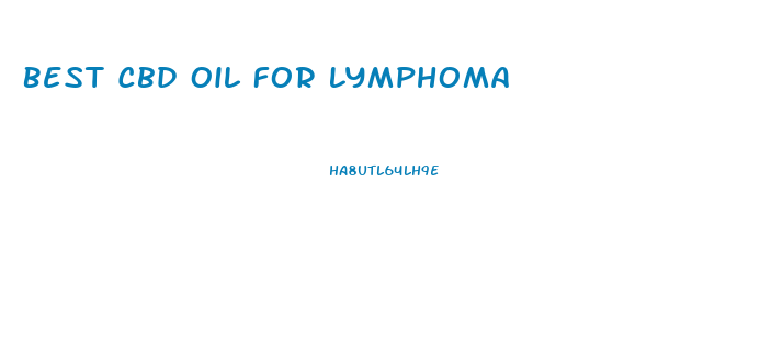 Best Cbd Oil For Lymphoma