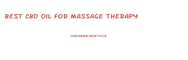 Best Cbd Oil For Massage Therapy