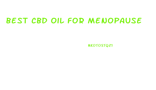 Best Cbd Oil For Menopause