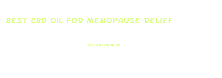 Best Cbd Oil For Menopause Relief