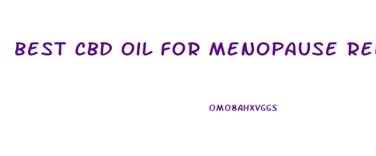 Best Cbd Oil For Menopause Relief