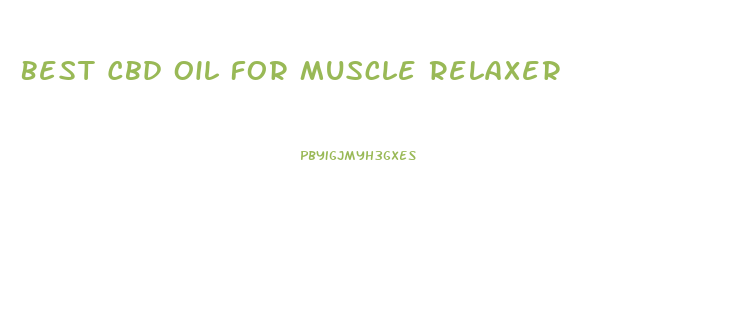 Best Cbd Oil For Muscle Relaxer