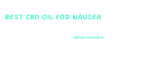 Best Cbd Oil For Nausea