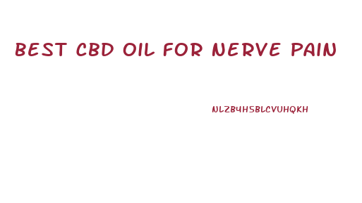 Best Cbd Oil For Nerve Pain