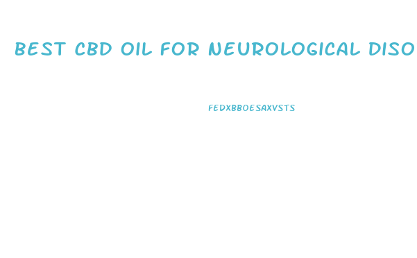 Best Cbd Oil For Neurological Disorders