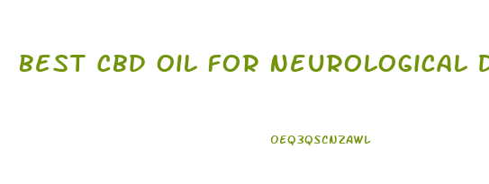 Best Cbd Oil For Neurological Disorders