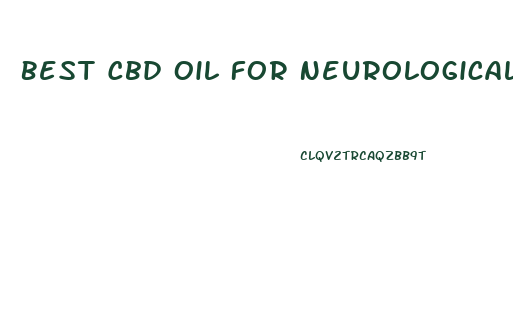 Best Cbd Oil For Neurological Disorders