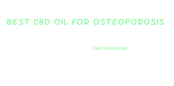 Best Cbd Oil For Osteoporosis