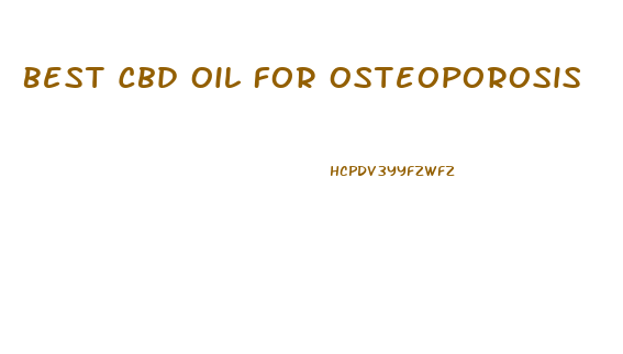 Best Cbd Oil For Osteoporosis