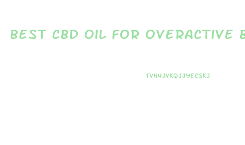 Best Cbd Oil For Overactive Bladder