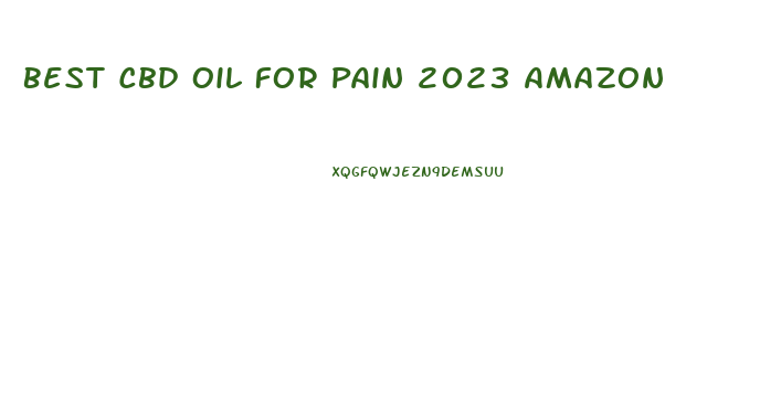 Best Cbd Oil For Pain 2023 Amazon