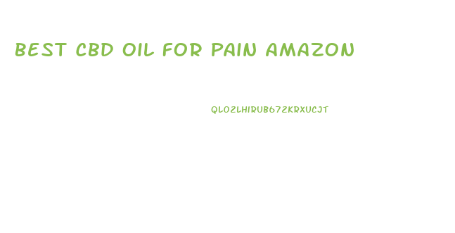 Best Cbd Oil For Pain Amazon