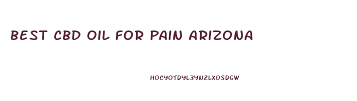 Best Cbd Oil For Pain Arizona