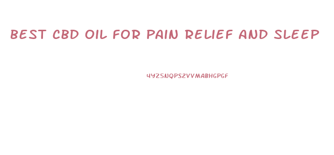 Best Cbd Oil For Pain Relief And Sleep