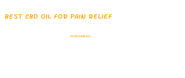 Best Cbd Oil For Pain Relief