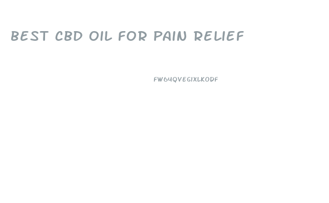 Best Cbd Oil For Pain Relief