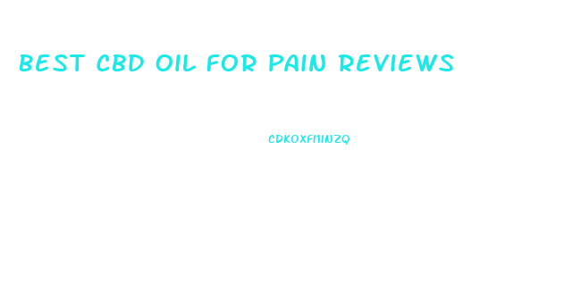 Best Cbd Oil For Pain Reviews