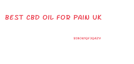 Best Cbd Oil For Pain Uk