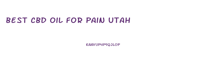 Best Cbd Oil For Pain Utah