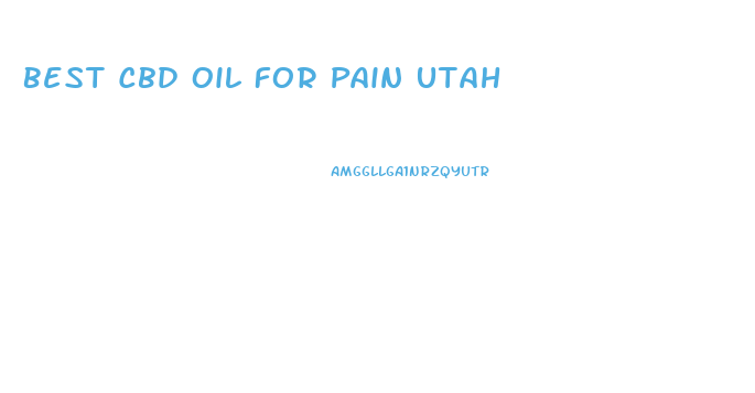 Best Cbd Oil For Pain Utah