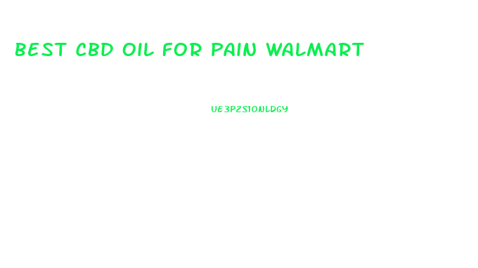 Best Cbd Oil For Pain Walmart