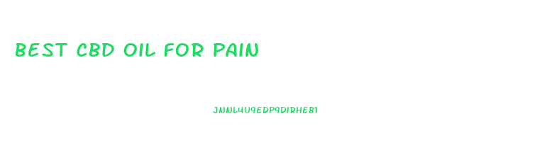 Best Cbd Oil For Pain