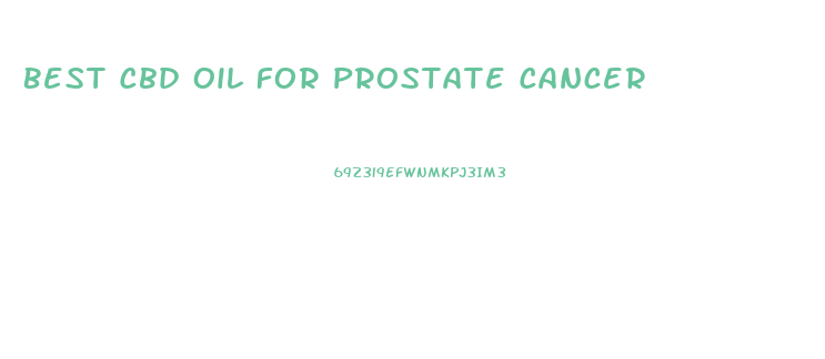 Best Cbd Oil For Prostate Cancer