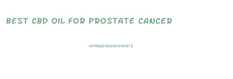 Best Cbd Oil For Prostate Cancer