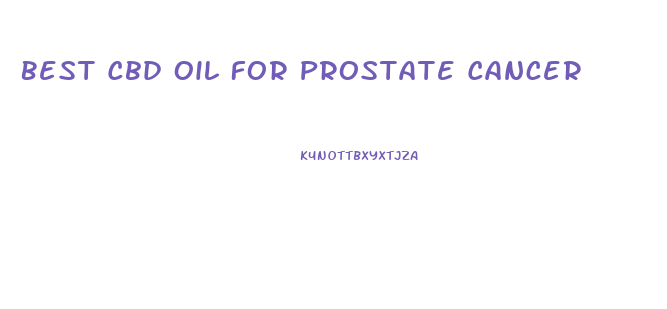 Best Cbd Oil For Prostate Cancer