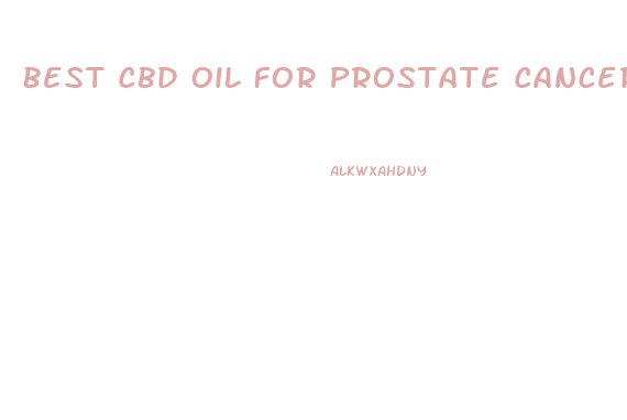 Best Cbd Oil For Prostate Cancer