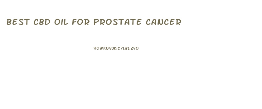 Best Cbd Oil For Prostate Cancer