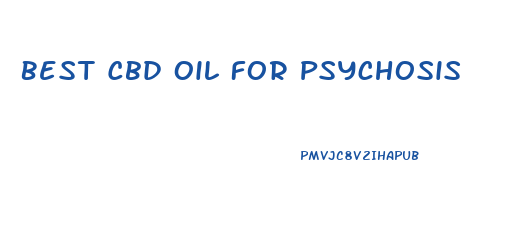 Best Cbd Oil For Psychosis