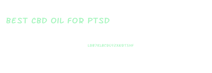 Best Cbd Oil For Ptsd