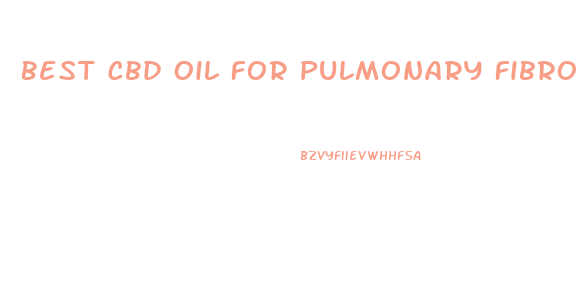 Best Cbd Oil For Pulmonary Fibrosis