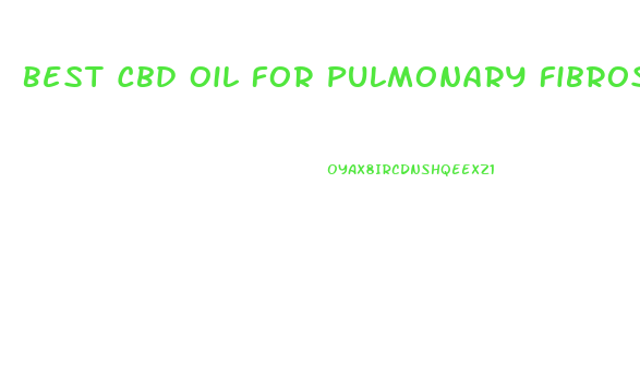 Best Cbd Oil For Pulmonary Fibrosis