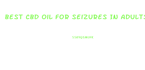 Best Cbd Oil For Seizures In Adults