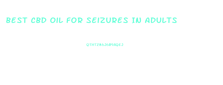 Best Cbd Oil For Seizures In Adults